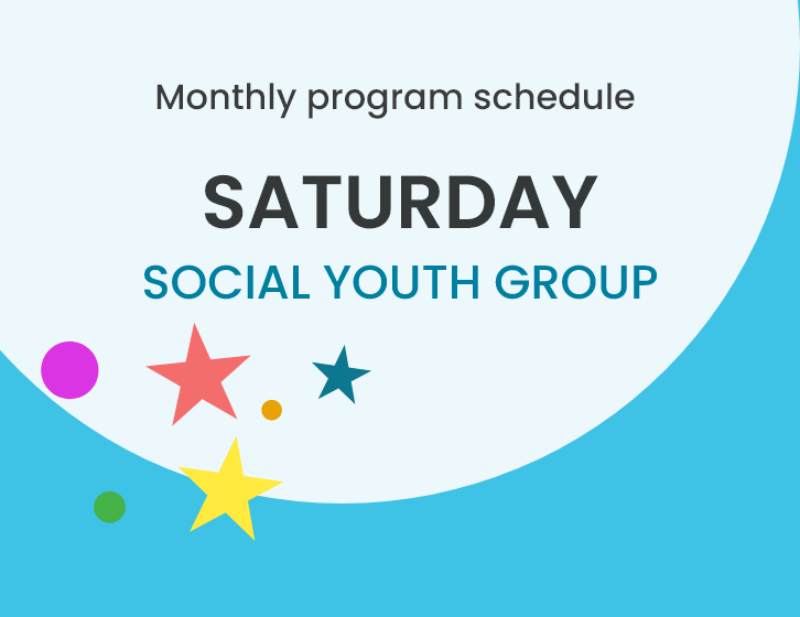 Monthly program schedule. Saturday Social youth group