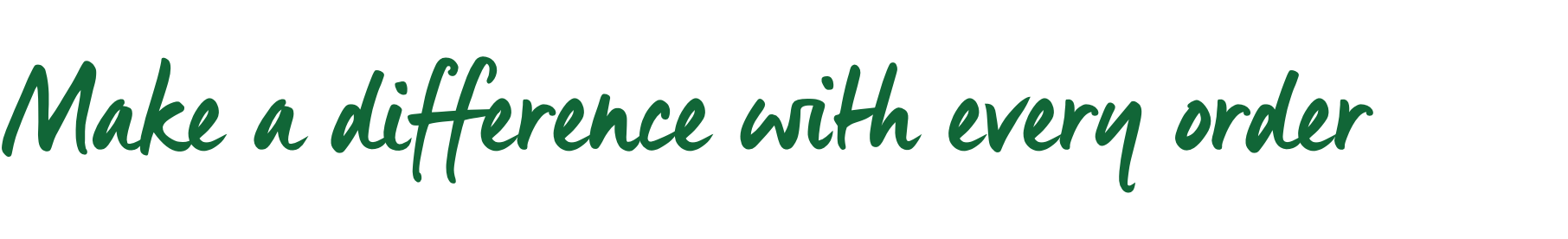 Text saying "Make a difference with every order"