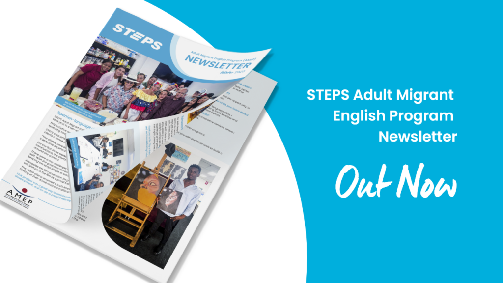 Promotional graphic showing a stack of STEPS Adult Migrant English Program newsletters with images of classroom activities and cultural celebrations, alongside the text “Newsletter Out Now.”