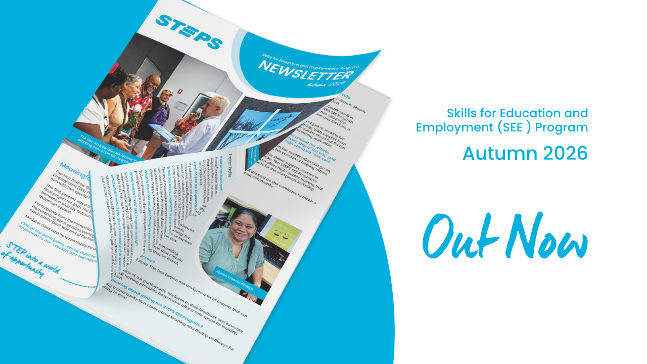 Promotional graphic showing the STEPS Skills for Education and Employment (SEE) Program Autumn 2026 newsletter with the text ‘Out Now.